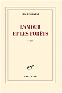 L’amour et les forêts - Éric Reinhardt