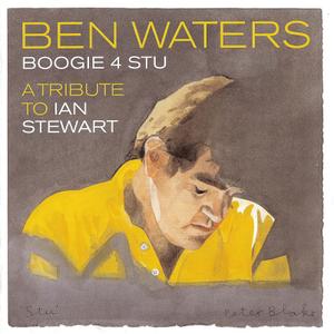 Ben Waters - Boogie 4 Stu: A Tribute to Ian Stewart (2011)