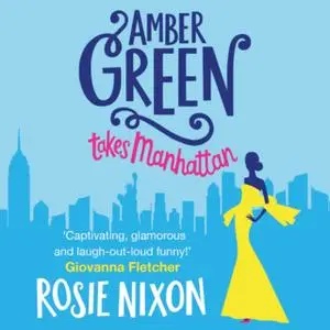 «Amber Green Takes Manhattan» by Rosie Nixon