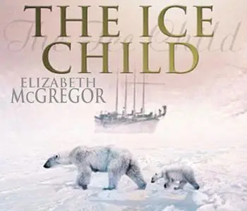«The Ice Child» by Elizabeth McGregor