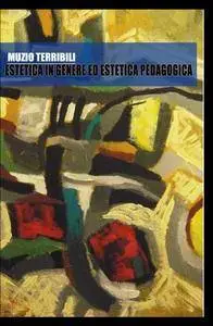 ESTETICA IN GENERE ED ESTETICA PEDAGOGICA