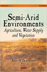 Semi-arid Environments: Agriculture, Water Supply, and Vegetation