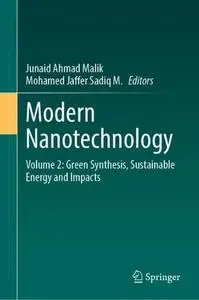 Modern Nanotechnology Volume 2: Green Synthesis, Sustainable Energy and Impacts