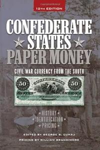 Confederate States Paper Money: Civil War Currency from the South