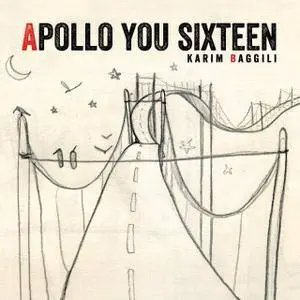 Karim Baggili - Apollo You Sixteen (2016)