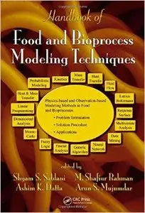 Handbook of Food and Bioprocess Modeling Techniques by Shyam S. Sablani