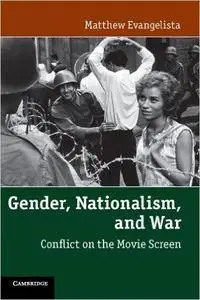 Gender, Nationalism, and War: Conflict on the Movie Screen