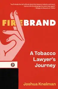 Firebrand: A Tobacco Lawyer's Journey