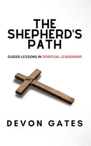 The Shepherd's Path: Guided Lessons in Spiritual Leadership