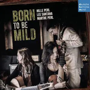 Hille Perl - Born to Be Mild (2015) [Official Digital Download 24/96]