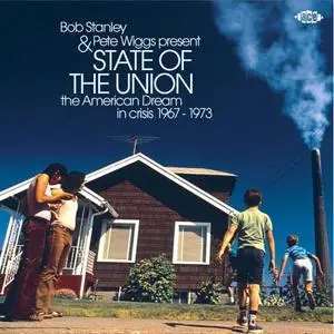 Bob Stanley and Pete Wiggs - State Of The Union (The American Dream In Crisis 1967 - 1973) (2018)