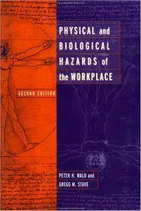 Physical and Biological Hazards of the Workplace, 2nd Edition