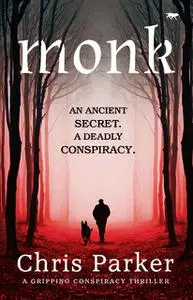 «Monk: a gripping conspiracy thriller» by Chris Parker