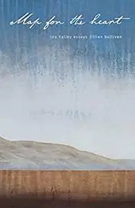 Map for the Heart: Ida Valley Essays