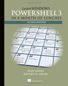 Learn Windows PowerShell 3 in a Month of Lunches
