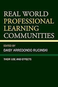 Real World Professional Learning Communities: Their Use and Effects