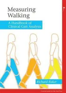 Measuring Walking: A Handbook of Clinical Gait Analysis 1st Edition by Baker, Richard W.