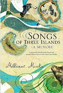 Songs of Three Islands: A Memoir: A Personal Tale of Motherhood and Mental Illness in an Iconic American Family