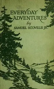 «Everyday Adventures» by Samuel Scoville