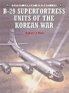 Combat Aircraft 042, B-29 Superfortress Units of the Korean War