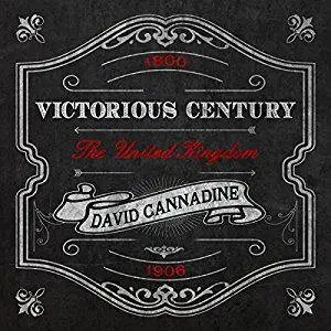 Victorious Century: The United Kingdom, 1800-1906 [Audiobook]