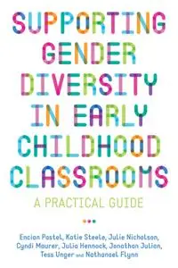 Supporting Gender Diversity in Early Childhood Classrooms: A Practical Guide