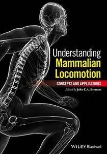 Understanding Mammalian Locomotion: Concepts and Applications (repost)