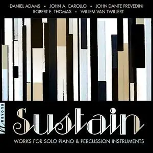 Matt Sharrock, Sustain - Works for Solo Piano & Percussion Instruments (2019)