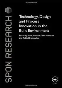 Technology, Design and Process Innovation in the Built Environment (Repost)