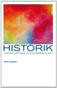 Historik: Theorie der Geschichtswissenschaft