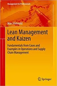 Lean Management and Kaizen: Fundamentals from Cases and Examples in Operations and Supply Chain Management