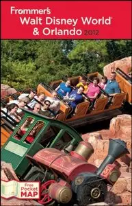Frommer's Walt Disney World and Orlando 2012 (Frommer's Complete Guides), 13 edition (repost)