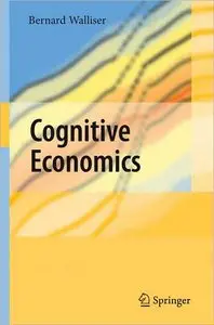 Cognitive Economics by Bernard Walliser [Repost]