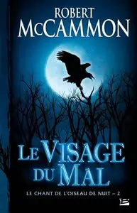 Le Chant de l’oiseau de nuit Tome 2 : Le Visage du Mal – McCammon Robert