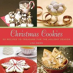 Christmas Cookies: 50 Recipes to Treasure for the Holiday Season (Repost)