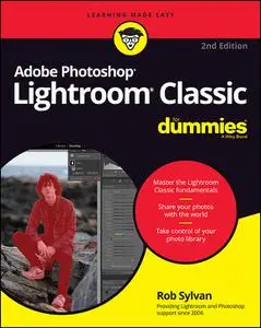 Adobe Photoshop Lightroom Classic For Dummies (Dummies), 2nd Edition