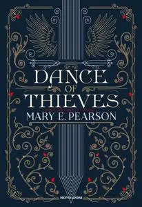 Mary E. Pearson - Dance of thieves. Danza dei ladri. La dilogia