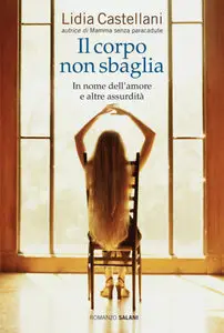 Lidia Castellani – Il corpo non sbaglia
