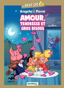 Angèle & René - Amour, Tendresse et Gros Bisous
