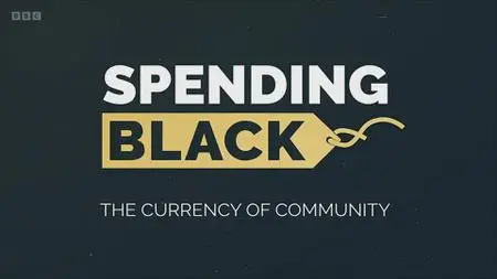 Spending Black: The currency of community (2021)