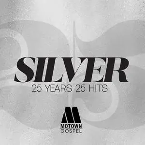 VA - Motown Gospel Presents Silver: 25 Years 25 Hits (2023) [Official Digital Download 24/48]