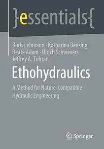 Ethohydraulics: A Method for Nature-Compatible Hydraulic Engineering