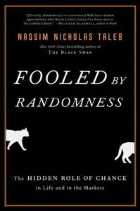 Fooled by Randomness: The Hidden Role of Chance in Life and in the Markets (Repost)