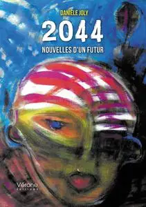 Danièle Joly, "2044 - Nouvelles d'un futur"