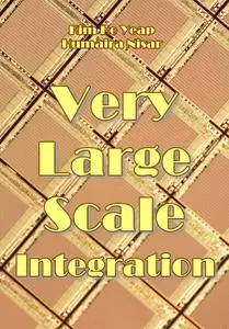 "Very-Large-Scale Integration" ed. by Kim Ho Yeap and Humaira Nisar