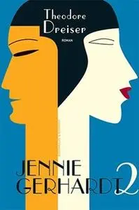 «Jennie Gerhardt. Bog 2» by Thodore Dreiser