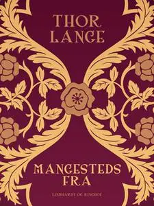 «Mangesteds fra» by Thor Lange