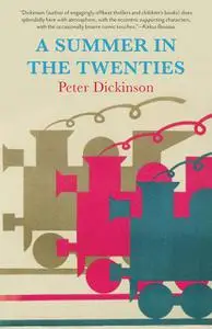 «A Summer in the Twenties» by Peter Dickinson