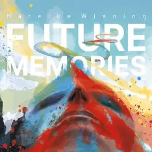 Mareike Wiening featuring Rich Perry, Glenn Zaleski, Alex Goodman and Johannes Felscher - Future Memories (2021) [24/96]