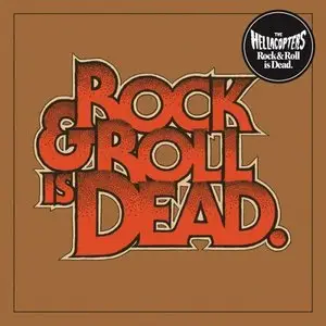 The Hellacopters - Rock & Roll Is Dead (2005)